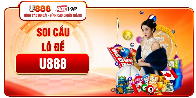 Soi Cầu Lô Đề U888 - Bí Kíp Thắng Lớn Từ Các Bậc Cao Thủ